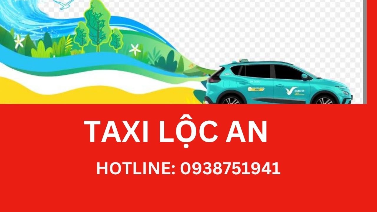 Top 10 Hãng taxi Lộc An số điện thoại tổng đài 24/7 by LÊ XUÂN LỘC 10 Tháng 6, 2024 0 comments