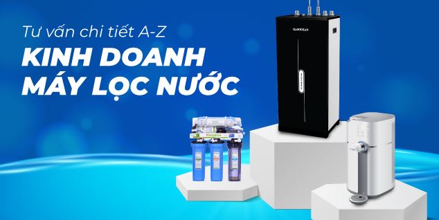 3 BƯỚC ĐỂ KINH DOANH kinh doanh máy lọc nước thành công